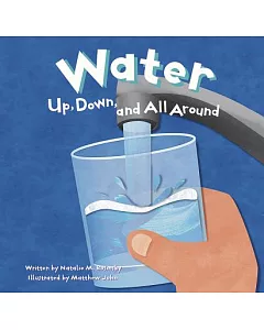 Water: Up, Down, and All Around