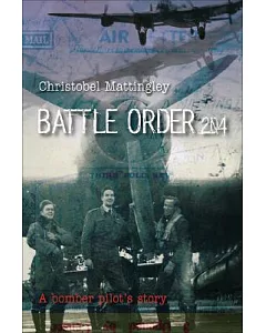 Battle Order 204: A Bomber Pilot’s Story