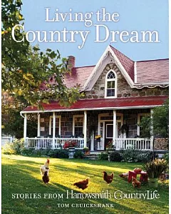 Living the Country Dream: Stories from Harrowsmith Country Life