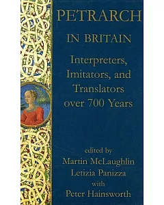 Petrarch in Britian: Interpreters, Imitators, and Translators over 700 Years