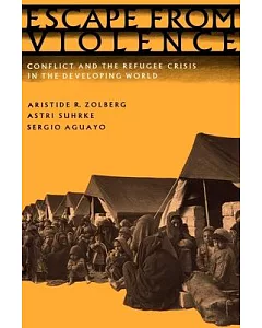 Escape from Violence: Conflict and the Refugee Crisis in the Developing World