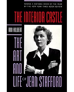 The Interior Castle: The Art and Life of Jean Stafford
