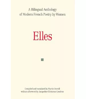 Elles: A Bilingual Anthology of Modern French Poetry by Women