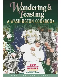 Wandering & Feasting: A Washington Cookbook