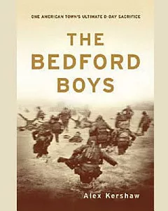 The Bedford Boys: One American Town’s Ultimate D-day Sacrifice