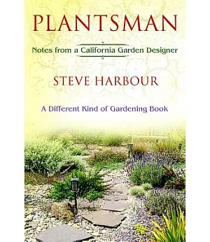 Plantsman: Notes from a California Garden Designer