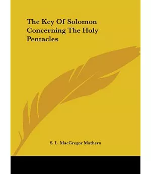 The Key of Solomon: Concerning the Holy Pentacles