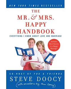 The Mr. & Mrs. Happy Handbook: Everything I Know About Love and Marriage