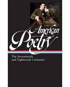 American Poetry: The Seventeenth and Eighteenth Centuries