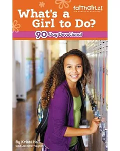 What’s a Girl to Do?: Finding Faith in Everyday Life