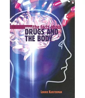 The Facts About Drugs and the Body