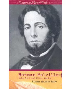 Herman Melville: Moby Dick and Other Works