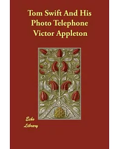 Tom Swift and His Photo Telephone