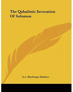 The Qabalistic Invocation of Solomon
