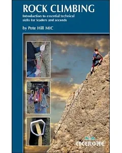 Rock Climbing: Introduction to Essential Technical Skills for Leaders and Seconds
