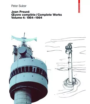 Jean Prouve, Oeuvre Complete / Jean Prouve, Complete Works: 1954-1984