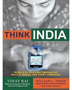 Think India: The Rise of the World’s Next Superpower and What It Means for Every American, Library Edition