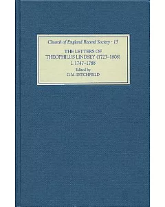 The Letters of Theophilus Lindsey, (1723-1808): 1747 - 1808