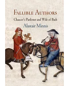 Fallible Authors: Chaucer’s Pardoner and Wife of Bath