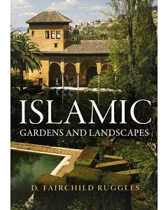 Islamic Gardens and Landscapes