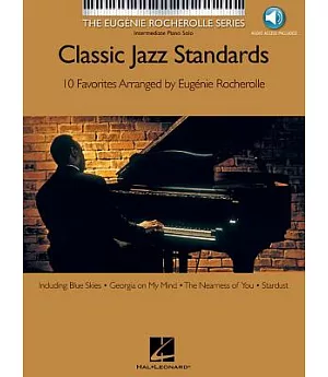 Classic Jazz Standards: 10 Favorites Arranged by Eugenie Rocherolle: Intermediate Piano Solo