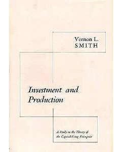 Investment and Production: A Study in the Theory of the Capital- Using Enterprise