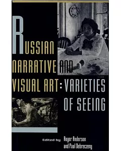 Russian Narrative & Visual Art: Varieties of Seeing