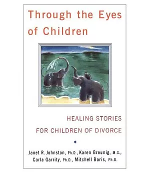 Through the Eyes of Children: Healing Stories for Children of Divorce