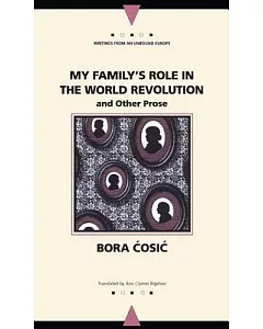My Family’s Role in the World Revolution and Other Prose