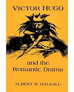 Victor Hugo and the Romantic Drama