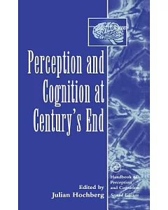 Perception and Cognition at Century’s End