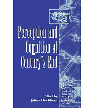 Perception and Cognition at Century’s End
