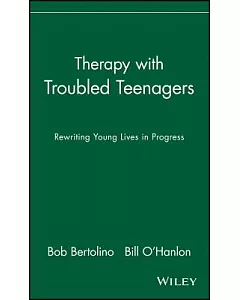 Therapy With Troubled Teenagers: Rewriting Young Lives in Progress