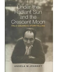 Under the Radiant Sun and the Crescent Moon: Italo Calvino’s Storytelling