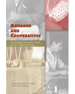 Artisans and Cooperatives: Developing Alternative Trade for the Global Economy