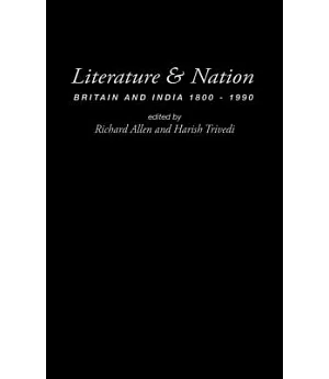 Literature & Nation: Britain and India 1800-1990