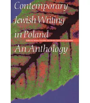 Contemporary Jewish Writing in Poland: An Anthology