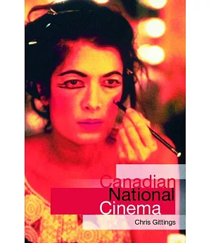 Canadian National Cinema: Ideology, Difference and Representation