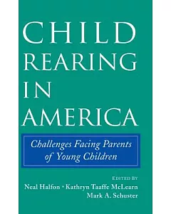 Child Rearing in America: Challenges Facing Parents With Young Children