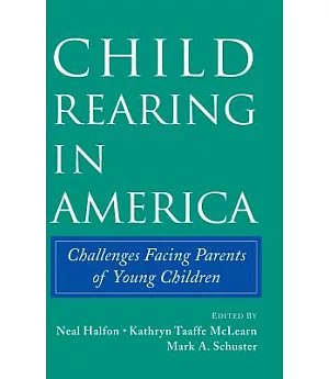Child Rearing in America: Challenges Facing Parents With Young Children