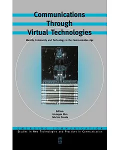 Communications Through Virtual Technologies: Identity, Community, and Technology in the Communication Age