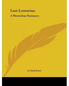 Last Lemurian: A Westralian Romance 1898