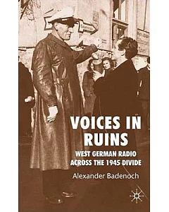 Voices in Ruins: West German Radio Across the 1945 Divide