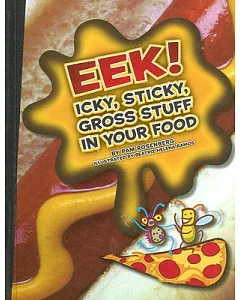 Eek! Icky, Sticky, Gross Stuff in Your Food