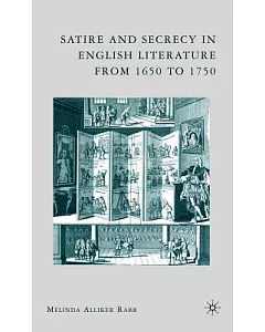 Satire and Secrecy in English Literature from 1650 to 1750
