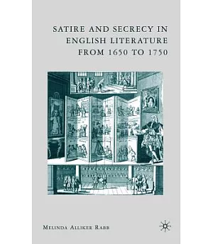 Satire and Secrecy in English Literature from 1650 to 1750