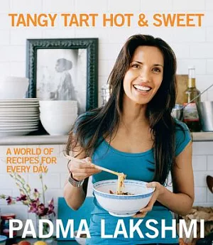 Tangy Tart Hot & Sweet: A World of Recipes for Everyday