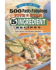 Best of the Best: 500 Fast & Fabulous Five Star 5-ingredient Recipes