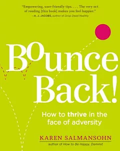 The Bounce Back Book: How to Thrive in the Face of Adversity, Setbacks, and Losses