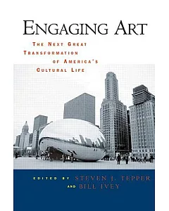 Engaging Art: The Next Great Transformation of America’s Cultural Life